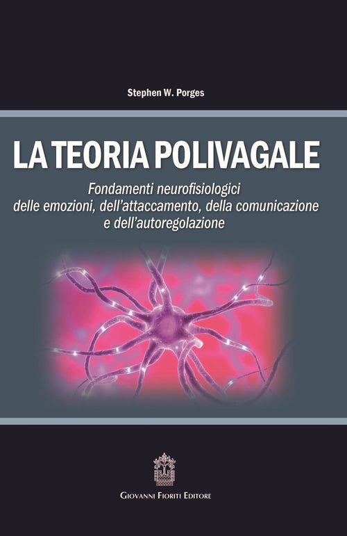 Cover of teoria polivagale. Fondamenti neurofisiologici delle emozioni, dell'attaccamento, della comunicazione e dell'autoregolazione