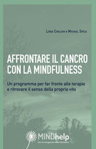 Cover of Affrontare il cancro con la mindfulness. Un programma per far fronte alle terapie e ritrovare il senso della propria vita
