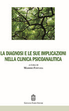 Cover of diagnosi e le sue implicazioni nella clinica psicoanalitica