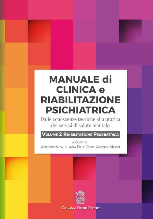 Cover of Manuale di clinica e riabilitazione psichiatrica. Dalle conoscenze teoriche alla pratica dei servizi di salute mentale