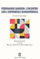Cover of Ferdinando Barison: l’incontro con l’esperienza schizofrenica. L'unicità di ogni dialogo