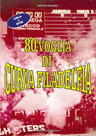 Cover of 80 voglia di curva Filadelfia