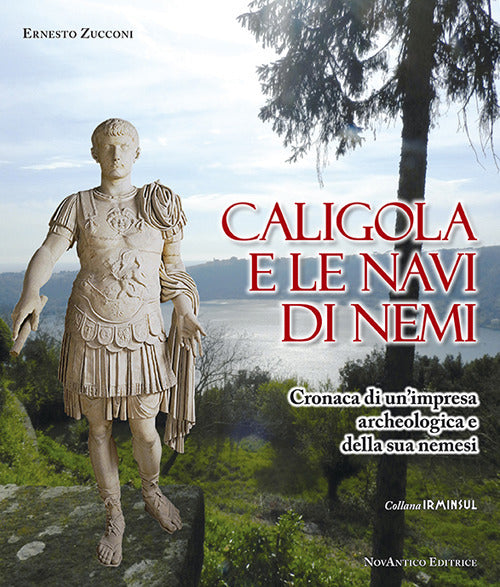 Cover of Caligola e le navi di Nemi. Cronaca di un’impresa archeologica e della sua nemesi