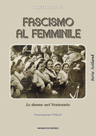 Cover of Fascismo al femminile. Le donne nel Ventennio