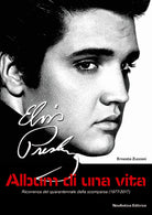 Cover of Elvis Presley. Album di una vita. Ricorrenza del quarantennale della scomparsa (1977-2017)