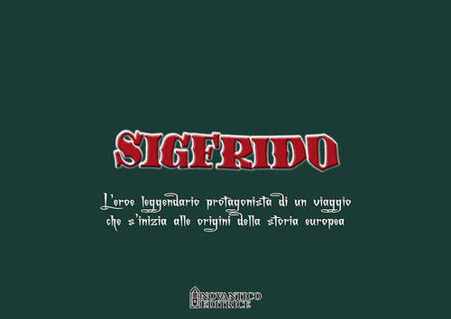 Cover of Sigfrido. L’eroe leggendario protagonista di un viaggio che s’inizia alle origini della storia europea