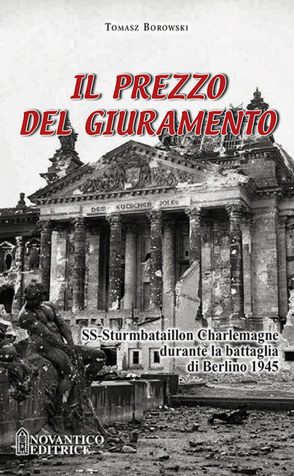 Cover of prezzo del giuramento. SS-Sturmbataillon Charlemagne durante la battaglia di Berlino 1945