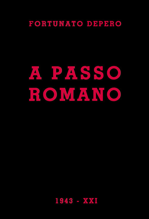 Cover of A passo romano. Lirismo fascista e guerriero programmatico e costruttivo