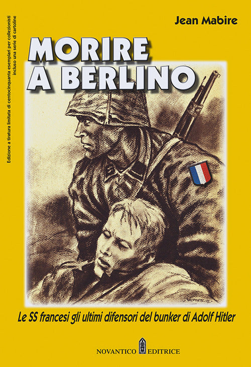 Cover of Morire a Berlino. Le SS francesi gli ultimi difensori del bunker di Adolf Hitler