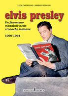 Cover of Elvis Presley. Un fenomeno mondiale nelle cronache italiane