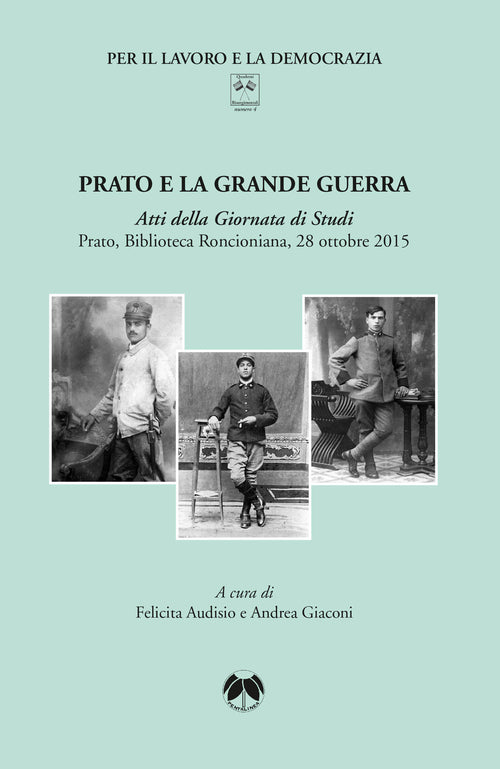 Cover of Prato e la Grande Guerra. Atti della Giornata di studi (Prato, 28 ottobre 2015)