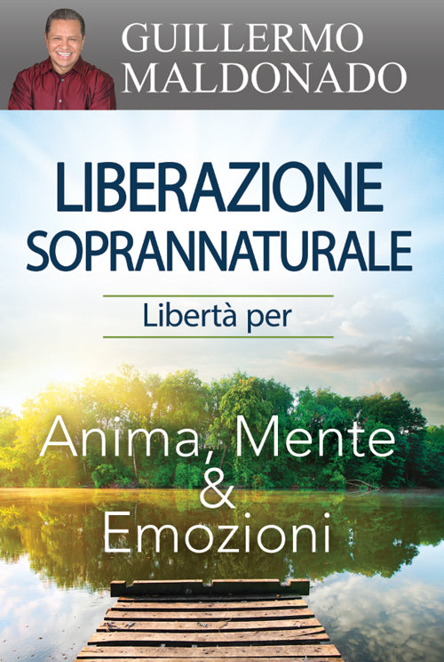 Cover of Liberazione soprannaturale. Libertà per anima, mente ed emozioni