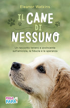 Cover of cane di nessuno. Un racconto tenero e avvincente sull'amicizia, la fiducia e la speranza. Ediz. ad alta leggibilità