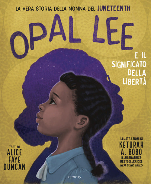 Cover of Opal Lee e il significato della libertà. La vera storia della nonna del Juneteenth