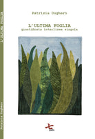 Cover of ultima foglia. Giustificata interlinea singola