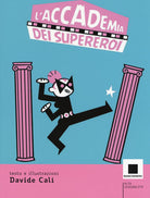 Cover of accademia dei supereroi. Ediz. ad alta leggibilità