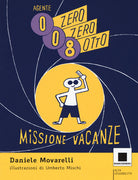 Cover of Agente 008. Missione vacanze. Ediz. ad alta leggibilità