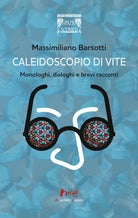 Cover of Caleidoscopio di vite. Monologhi, dialoghi e brevi racconti