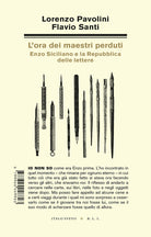 L'ora dei maestri perduti. Enzo Siciliano e la Repubblica delle lettere