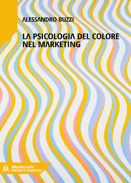 Cover of Marketing del colore. Psicologia cromatica nella comunicazione pubblicitaria