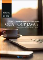Cover of Guida completa alle certificazioni OCA OCP. Training pratico agli esami 1Z0-803 e 1Z0-804 