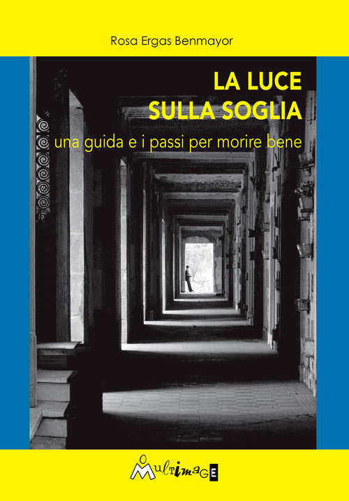 Cover of luce sulla soglia. Una guida e i passi per morire bene