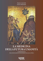 Cover of medicina della futura umanità. Compendio di psiconeuroendocrinoimmunologia (PNEI)