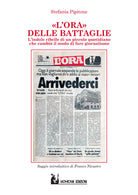 Cover of Ora delle battaglie. Indole ribelle di un piccolo quotidiano che cambiò il modo di fare giornalismo