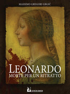 Cover of Leonardo: morte per un ritratto