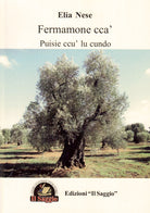 Cover of Fermamone cca'. Puisie ccu' lu cundo