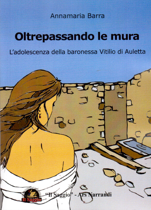 Cover of Oltrepassando le mura. L'adolescenza della baronessa Vitilio di Auletta