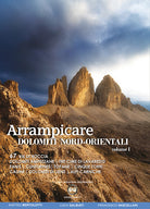 Cover of Arrampicare. Dolomiti nord-orientali. 80 vie di roccia