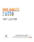 Cover of Dolomiti photo. I grandi fotografi delle Dolomiti. Ediz. italiana, inglese e tedesca