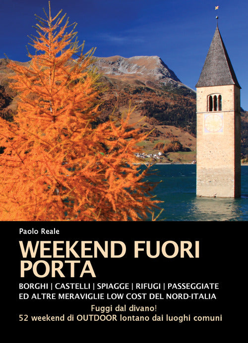 Cover of Weekend fuori porta. Borghi, castelli, spiaggette, rifugi, passeggiate e altre meraviglie low cost del nord-Italia