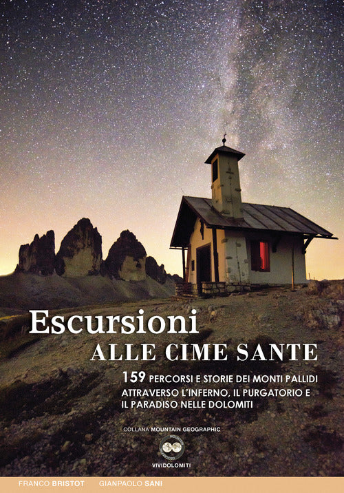 Cover of Escursioni alle cime sante. 159 percorsi e storie dei monti Pallidi attraverso l'inferno, il purgatorio e il paradiso nelle Dolomiti