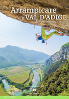 Cover of Arrampicare in Val D'Adige. 56 vie moderne (dal 3c all'8c)