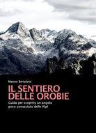 Cover of sentiero delle Orobie. Guida per scoprire un angolo poco conosciuto delle Alpi