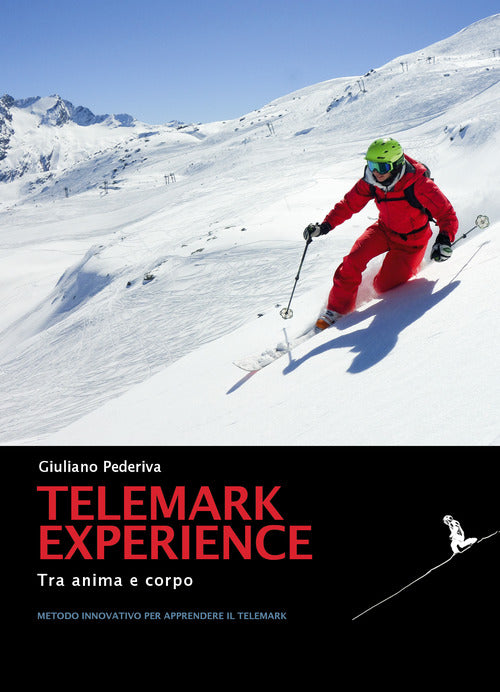 Cover of Telemark experience. Tra anima e corpo. Metodo innovativo per apprendere il Telemark