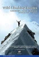 Cover of Wild climbing routes. Ghiaccio, neve, roccia. Dolomiti e Alpi