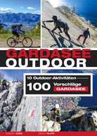 Cover of Gardasee outdoor. 10 Outdoor Aktivitäten. 100 Vorschläge Gardasee