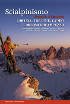 Cover of Scialpinismo. Freeride e ciaspole a Cortina, Tre cime, Cadini e Dolomiti d’Ampezzo. Lavaredo. Cadini. Cristallo. Nuvolau. Faloria. Tofane. Croda. Rossa. Fanis