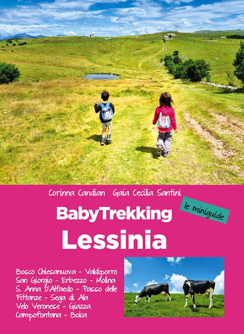 Cover of Lessinia. Babytrekking per famiglie. Le miniguide. Velo Veronese, Valdiporro, Bosco Chiesanuova, Erbezzo, San Giorgio, Passo Delle Fittanze, Sega Di Ala (TN), S. Anna Di Alfaedo, Molina