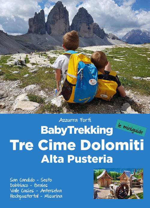 Cover of BabyTrekking. Tre Cime Dolomiti. Alta Pusteria. San Candido, Sesto Dobbiaco, Braies Valle Casies, Anterselva Hochpustertal, Misurina