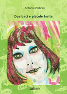 Cover of Due baci e piccole ferite