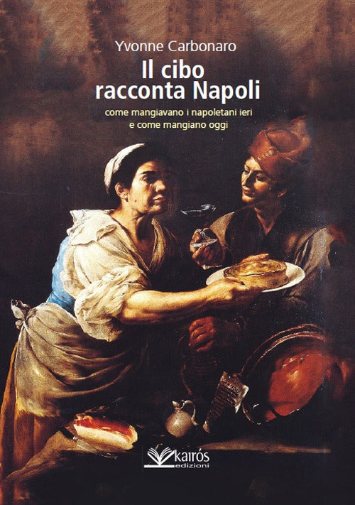 Cover of cibo racconta Napoli. L'alimentazione dei napoletani attraverso i secoli fino ad oggi