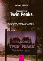Cover of È accaduto a Twin Peaks e sta per accadere ancora