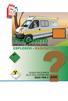 Cover of Trasporto merci pericolose. Guida ragionata alla soluzione dei Quiz per l'ADR. Esplosivi-Radioattivi