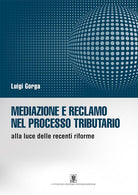 Cover of Mediazione e reclamo nel processo tributario alla luce delle recenti riforme