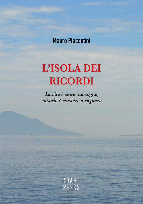 Cover of isola dei ricordi. La vita è come un sogno, viverla è riuscire a sognare