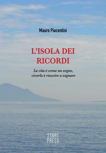 Cover of isola dei ricordi. La vita è come un sogno, viverla è riuscire a sognare